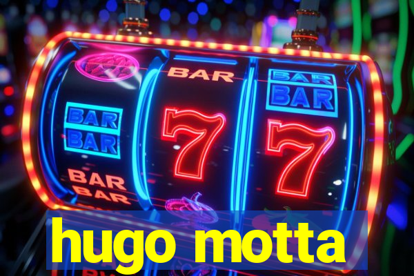 hugo motta